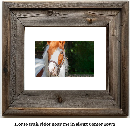 horse trail rides near me in Sioux Center, Iowa